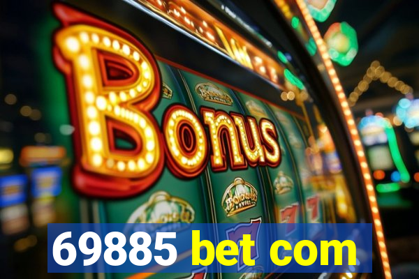 69885 bet com